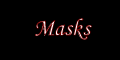 Masks